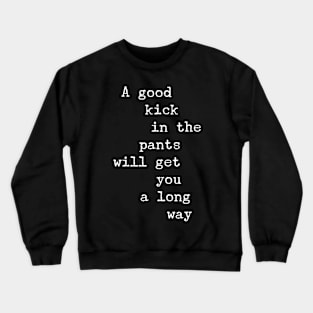 Kick in the Pants Crewneck Sweatshirt